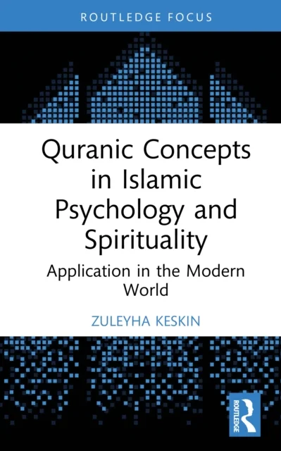 Quranic Concepts in Islamic Psychology and Spirituality