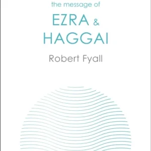 The Message of Ezra & Haggai The Message of Ezra & Haggai