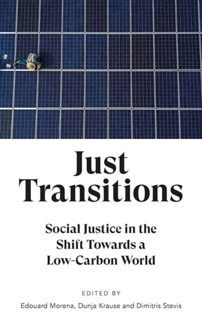 Just Transitions – Social Justice in the Shift Towards a Low–Carbon World - Bilde 2