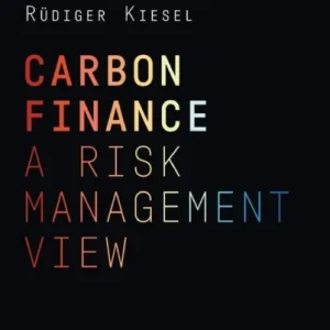 Carbon Finance: A Risk Management View Carbon Finance: A Risk Management View