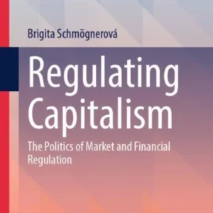 Regulating Capitalism Regulating Capitalism