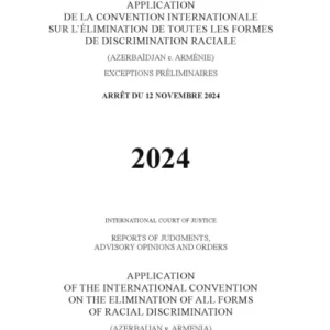 Application of the International Convention on the Elimination of All Forms of Racial Discrimination (Azerbaijan V. Armenia) Application of the International Convention on the Elimination of All Forms of Racial Discrimination (Azerbaijan V. Armenia)