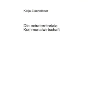 Die Extraterritoriale Kommunalwirtschaft