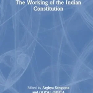 The Working of the Indian Constitution The Working of the Indian Constitution