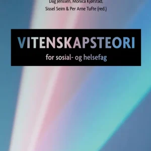 Vitenskapsteori for sosial- og helsefag Vitenskapsteori for sosial- og helsefag