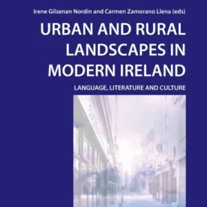 Urban and Rural Landscapes in Modern Ireland Urban and Rural Landscapes in Modern Ireland