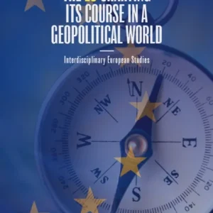The EU Charting its Course in a Geopolitical World