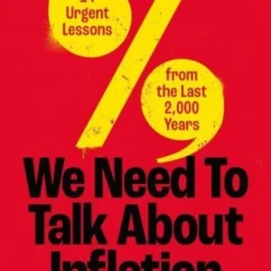 We Need to Talk About Inflation We Need to Talk About Inflation