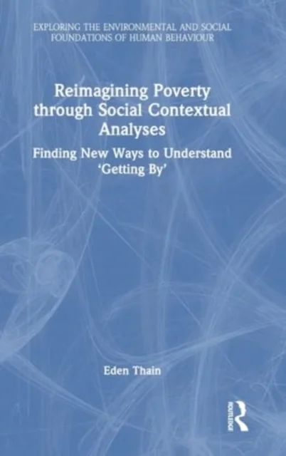 Reimagining Poverty through Social Contextual Analyses