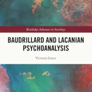 Baudrillard and Lacanian Psychoanalysis Baudrillard and Lacanian Psychoanalysis