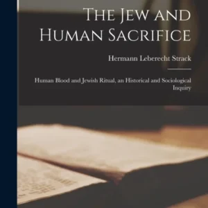 The Jew and Human Sacrifice The Jew and Human Sacrifice