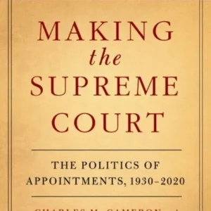 Making the Supreme Court Making the Supreme Court
