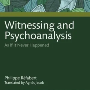 Witnessing and Psychoanalysis Witnessing and Psychoanalysis