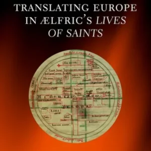 Translating Europe in ¿fric’s Lives of Saints
