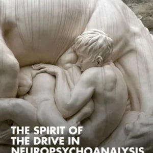 The Spirit of the Drive in Neuropsychoanalysis