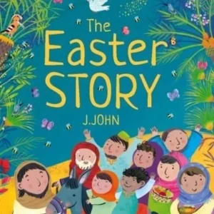 The Easter Story The Easter Story