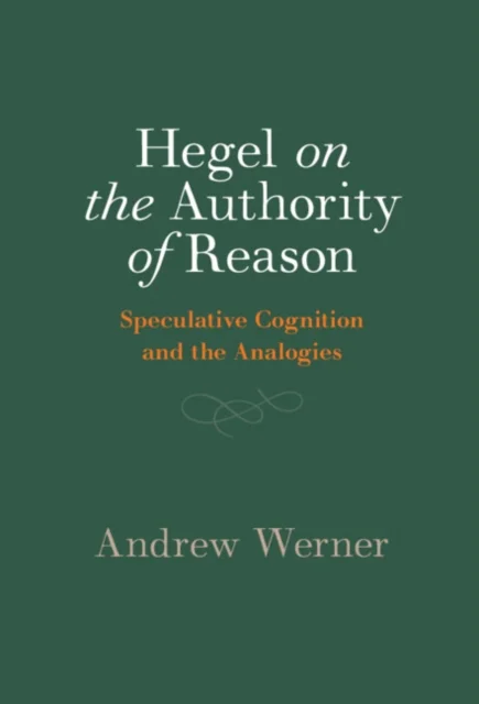 Hegel on the Authority of Reason