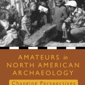 Amateurs in North American Archaeology