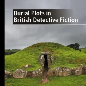 Burial Plots in British Detective Fiction Burial Plots in British Detective Fiction