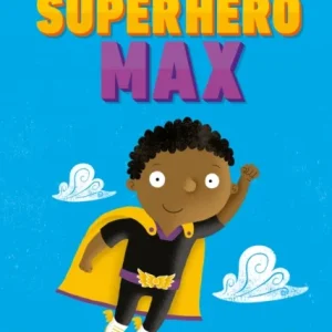 Superhero Max: Read It Yourself – Level 2 Developing Reader Superhero Max: Read It Yourself – Level 2 Developing Reader