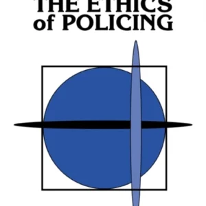 The Ethics of Policing The Ethics of Policing