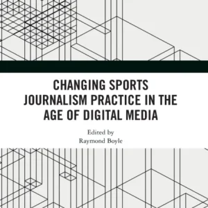 Changing Sports Journalism Practice in the Age of Digital Media