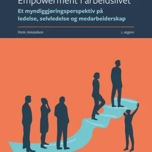 Empowerment i arbeidslivet Empowerment i arbeidslivet
