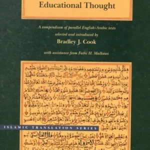 Classical Foundations of Islamic Educational Tho – A Compendium of Parallel English–Arabic Texts Texts Classical Foundations of Islamic Educational Tho – A Compendium of Parallel English–Arabic Texts Texts
