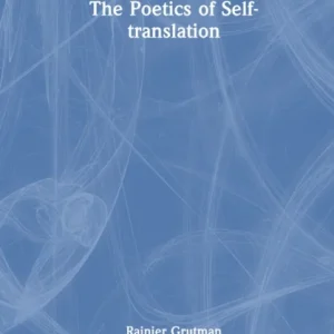 The Poetics of Self-translation