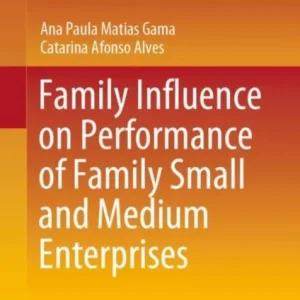 Family Influence on Performance of Family Small and Medium Enterprises Family Influence on Performance of Family Small and Medium Enterprises