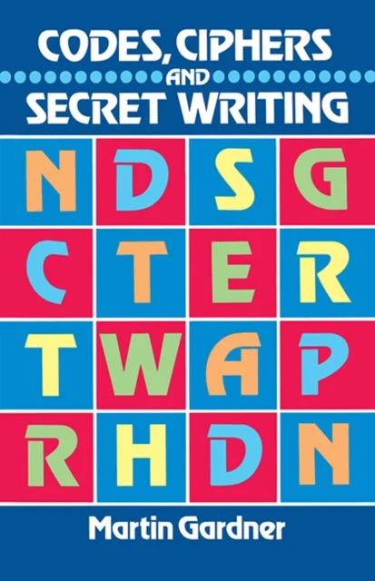 Codes, Ciphers and Secret Writing