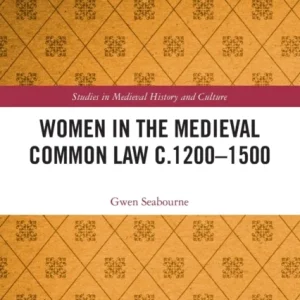 Women in the Medieval Common Law c.1200¿1500