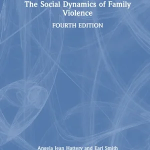 The Social Dynamics of Family Violence The Social Dynamics of Family Violence