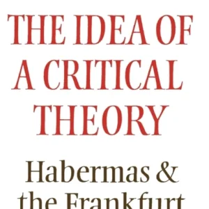The Idea of a Critical Theory The Idea of a Critical Theory