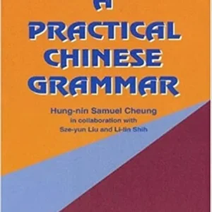 A Practical Chinese Grammar