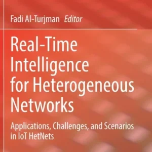 Real-Time Intelligence for Heterogeneous Networks Real-Time Intelligence for Heterogeneous Networks