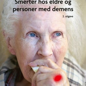 Smerter hos eldre og personer med demens Smerter hos eldre og personer med demens