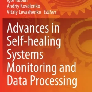 Advances in Self-healing Systems Monitoring and Data Processing
