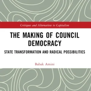 The Making of Council Democracy The Making of Council Democracy