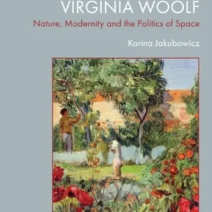 Gardens in the Work of Virginia Woolf Gardens in the Work of Virginia Woolf