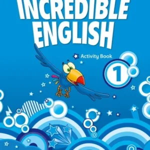 Incredible English: 1: Activity Book Incredible English: 1: Activity Book