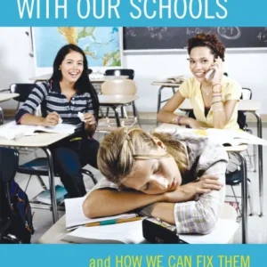 What’s Wrong with Our Schools What’s Wrong with Our Schools