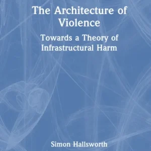 The Architecture of Violence