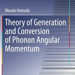 Theory of Generation and Conversion of Phonon Angular Momentum