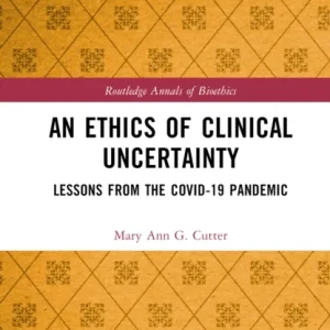 An Ethics of Clinical Uncertainty