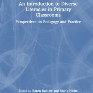 An Introduction to Diverse Literacies in Primary Classrooms An Introduction to Diverse Literacies in Primary Classrooms