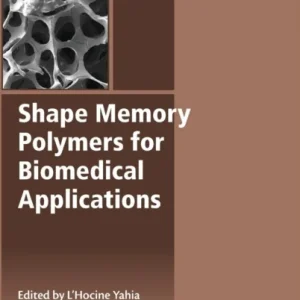 Shape Memory Polymers for Biomedical Applications Shape Memory Polymers for Biomedical Applications