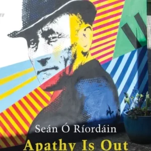 Apathy Is Out: Selected Poems