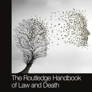 The Routledge Handbook of Law and Death The Routledge Handbook of Law and Death