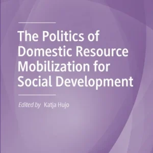 The Politics of Domestic Resource Mobilization for Social Development